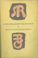 Rippl-Rónai József ; Beck Ö. Fülöp : Rippl-Rónai József emlékezései ; Beck Ö. Fülöp emlékezései