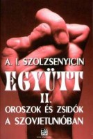 Szolzsenyicin, A. I. : Együtt II. - Oroszok és zsidók a Szovjetunióban