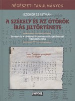 Szekeres István : A székely és az ótörök írás jeltörténete