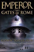 Iggulden, Conn : Emperor - The Gates of Rome