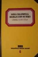 Cela, Camilo Jose : Mrs. Caldwell habla con su hijo