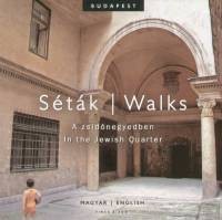 Kapolka Gábor - Várnai Vera : Séták a zsidónegyedben / Walks in the Jewish Quarter
