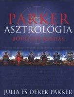 Parker, Julia - Parker, Derek : Parker Asztrológia /bővített kiadás/