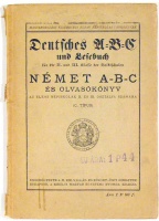 Deutsches A B C und Lesebuch für die II. und III. Klasse der Volksschulen.  - Német A B C és olvasókönyv az elemi népiskolák II. és III. osztálya számára.