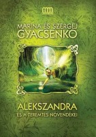 Gyacsenko, Marina & Szergej : Alekszandra és a teremtés növendékei