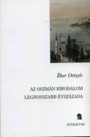 Ortayli, İlber  : Az Oszmán Birodalom leghosszabb évszázada