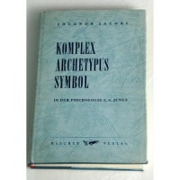 Jacobi, Jolande : Komplex Archetypus Symbol - in der Psychologie C.G. Jungs.