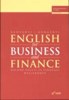 Radványi Tamás - Görgényi István : English for Business and Finance. Haladó üzleti és pénzügyi nyelvkönyv