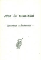 Gunagriha, Fülöp S. : Jóga és meditáció