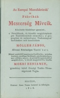 Möller János : Az Europai Manufaktúrák' és Fábrikák Mesterség Míveik (Reprint)