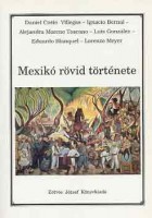 Villegas - Bernal - Toscano - Meyer : Mexikó rövid története