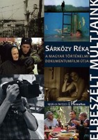 Sárközy Réka : Elbeszélt múltjaink - A magyar történelmi dokumentumfilm útja