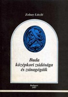 Zolnay László : Buda középkori zsidósága és zsinagógáik