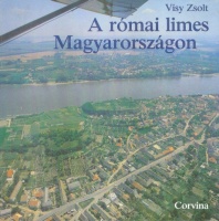 Visy Zsolt : A római limes Magyarországon