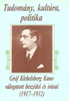 Klebersberg Kuno - Glatz Ferenc (vál., az előszót és a jegyzeteket írta) : Tudomány, kultúra, politika