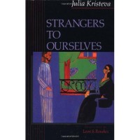 Kristeva, Julia : Strangers to Ourselves