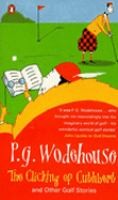 Wodehouse, P. G.  : The Clicking of Cuthbert 