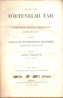 Toldy Ferencz (szerk.) : Magyar Történelmi Tár XIII., XIV.