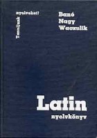 Banó I.-Nagy F.-Waczulik M. : Latin nyelvkönyv