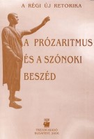 A. Jászó Anna - Aczél Petra (szerk.) : A régi új retorika - A prózaritmus és a szónoki beszéd