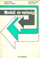 Egyed péter - Mandics György - Neumann Mária - Salló Ervin : Modell és valóság - Tanulmányok a társadalmi és természeti jelenségek modellezése köréből