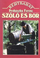 Prohászka Ferenc - Szent-Miklóssy Ferenc : Szőlő és bor