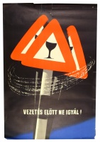 Vezetés előtt ne igyál! - Közlekedésbiztonsági plakát.