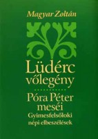 Magyar  Zoltán : Lüdérc vőlegény - Póra Péter meséi