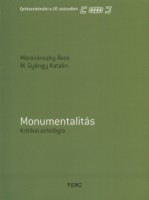 Moravánszky Ákos - M. Gyöngy Katalin : Monumentalitás - kritikai antológia