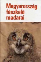 Haraszthy László (szerk.) : Magyarország fészkelő madarai