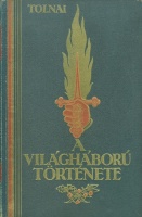 TOLNAI. A világháború története 1914-1918. I-X. kötet.