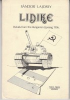 Lajossy Sándor : Lidike - Details from the Hungarian Uprising, 1956