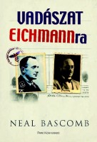 Bascomb, Neal  : Vadászat Eichmannra