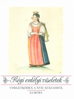Régi erdélyi viseletek - Viseletkódex a XVII. századból