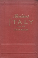 Baedeker, Karl : Italy from the Alps to Naples. Handbook for Travellers