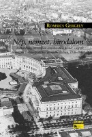 Romsics Gergely  : Nép, nemzet, birodalom. A Habsburg Birodalom emlékezete a német, osztrák és magyar történetpolitikai gondolkodásban, 1918-1941.