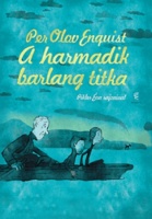 Enquist, Per Olov : A harmadik barlang titka Enquist, Per Olov : A harmadik barlang titka