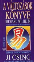 Wilhelm, Richard  : A változások könyve - Ji Csing. A legősibb kínai bölcsesség