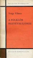 Voigt Vilmos : A folklór esztétikájához