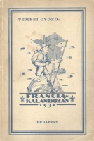 Temesi Győző (﻿szerk.﻿) : Francia kalandozás 1931