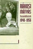 Rákosi Mátyás  : Visszaemlékezések 1940-1956 I-II.