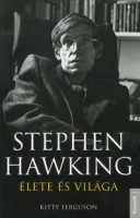 Ferguson, Kitty  : Stephen Hawking élete és világa