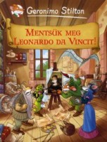 Geronimo Stilton : Mentsük meg Leonardo Da Vincit!
