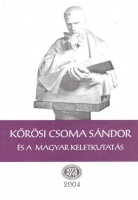 Gazda József - Szabó Etelka (szerk.) : Kőrösi Csoma Sándor és a magyar keletkutatás