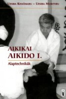 Uesiba Moriteru, Uesiba Kissómaru : Aikikai aikido I. Alaptechnikák