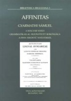 Gyarmathi Sámuel : Affinitas: A magyar nyelv grammatikailag bizonyított rokonsága a finn.