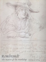 Bevers, Holm - Schatborn, Peter - Welzel, Barbara : Rembrandt: The Master & His Workshop. Drawings & Etchings.