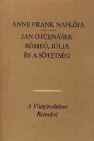 Frank, Anne - Otcenásek, Jan : Anne Frank naplója - Rómeó, Júlia és a sötétség