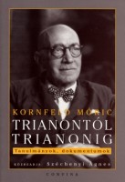 Kornfeld Móric : Trianontól Trianonig. Tanulmányok, dokumentumok.
