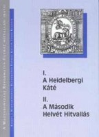 A Heidelbergi Káté / A Második Helvét Hitvallás